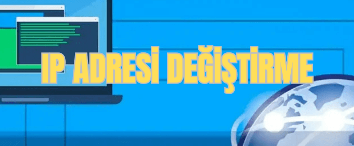 IP Adresi Değiştirme