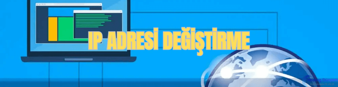 IP Adresi Değiştirme