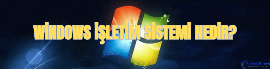 windows işletim sistemi nedir