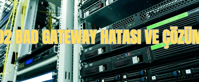 502 bad gateway hatasi