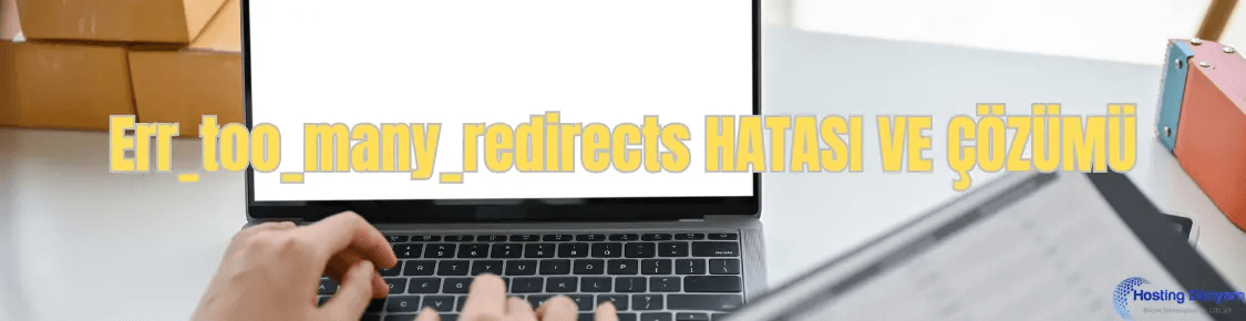 Err too many redirects Hatasi ve Cozumu