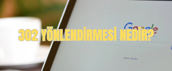 302 yönlendirmesi nedir