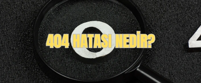 404 hatası nedir