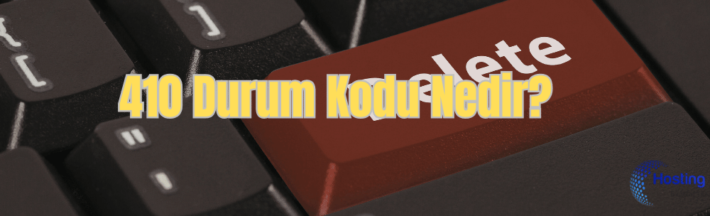 410 durum kodu nedir