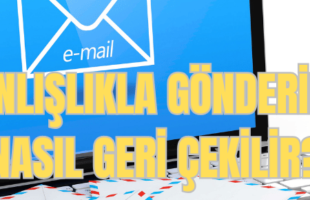 outlookta yanlislikla gonderilen e posta nasil geri cekilir