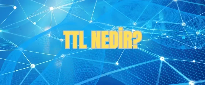 ttl nedir